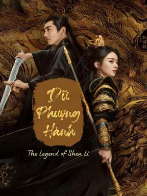 Dữ Phượng Hành - The Legend Of Shen Li
